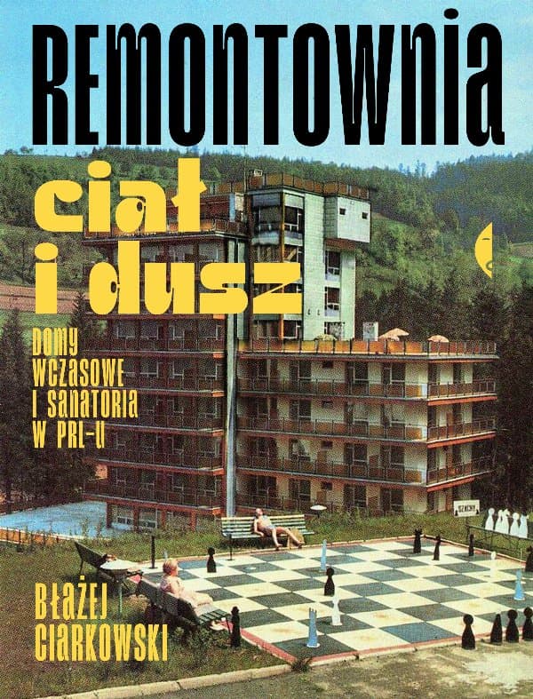 Remontownia ciał i dusz — Błażej Ciarkowski
