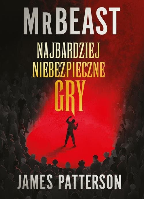 Najbardziej niebezpieczne gry — MrBeast, James Patterson