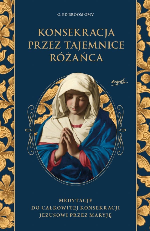 Konsekracja przez tajemnice Różańca — o. Ed Broom