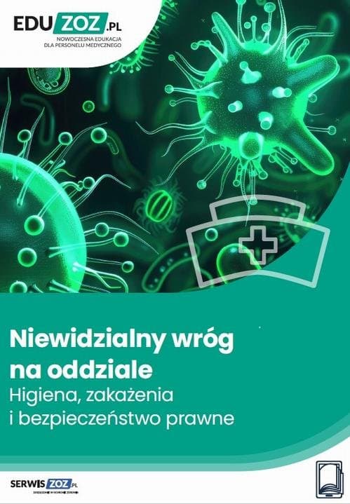 Niewidzialny wróg na oddziale. Higiena, zakażenia i bezpieczeństwo prawne — Karol Olejnik