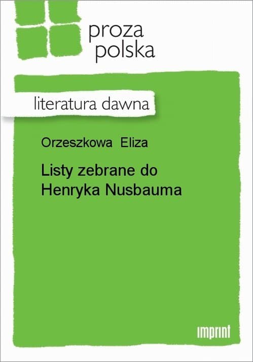 Listy zebrane do Henryka Nusbauma — Eliza Orzeszkowa
