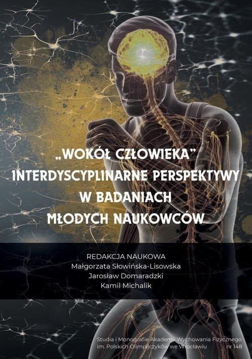 „WOKÓŁ CZŁOWIEKA” INTERDYSCYPLINARNE PERSPEKTYWY W BADANIACH MŁODYCH NAUKOWCÓW