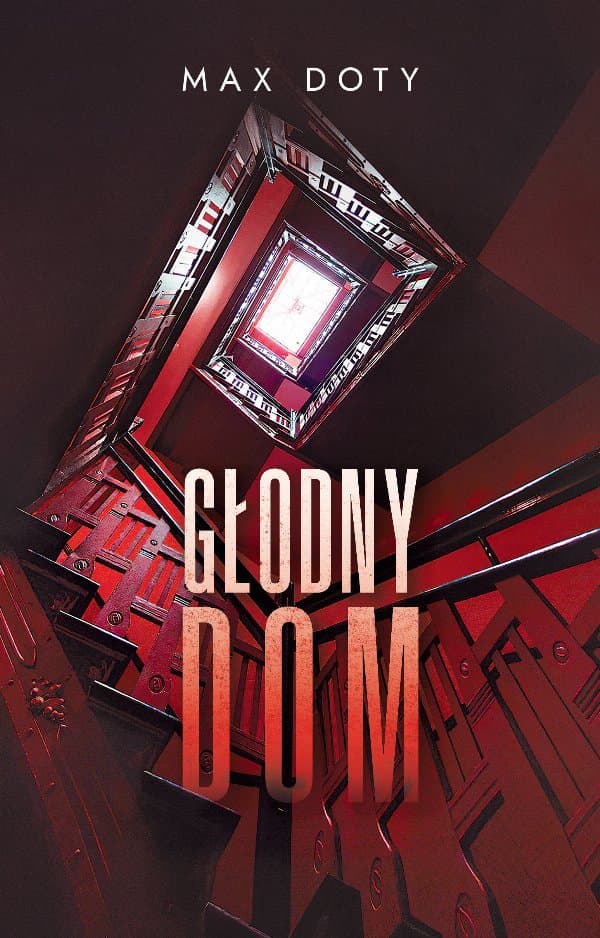 Głodny dom — Max Doty