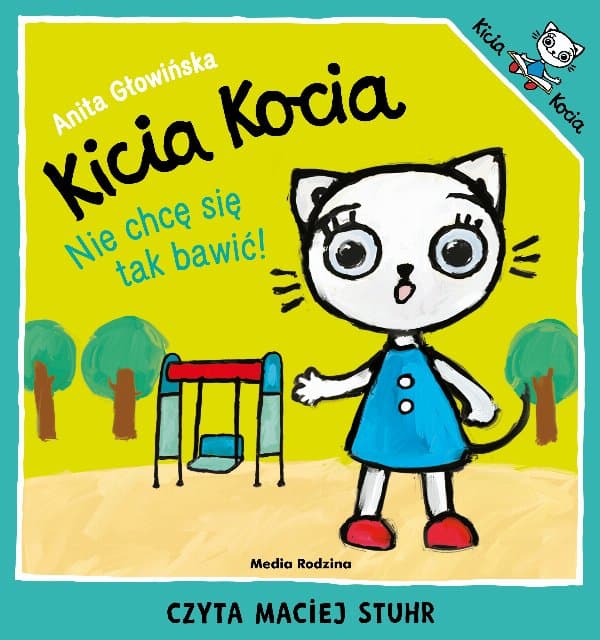 Kicia Kocia. Nie chcę się tak bawić — Anita Głowińska