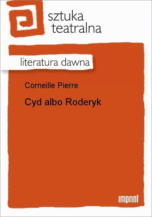 Cyd albo Roderyk — Pierre Corneille