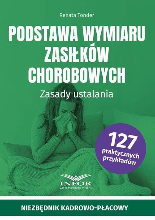 Podstawa wymiaru zasiłków chorobowych Zasady ustalania — Renata Tonder