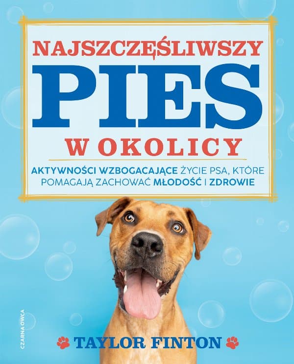 Najszczęśliwszy pies w okolicy — Taylor Finton
