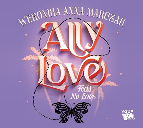 Ally Love Feels No Love. Tom 1 — Weronika Marczak