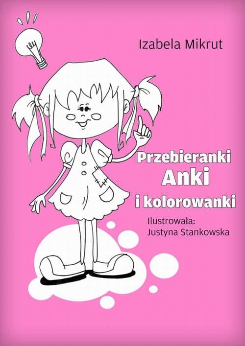 Przebieranki Anki i kolorowanki — Izabela Mikrut, Justyna Stankowska