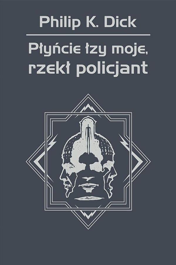 Płyńcie łzy moje, rzekł policjant — Philip K. Dick
