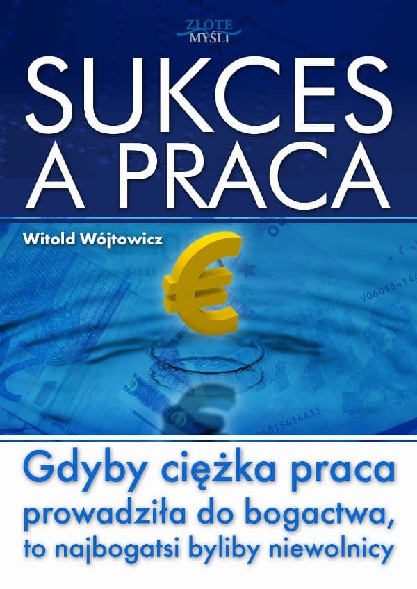 Sukces a praca — Witold Wójtowicz
