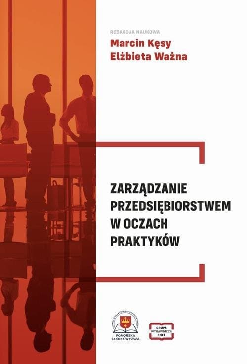 Zarządzanie przedsiębiorstwem w oczach praktyków