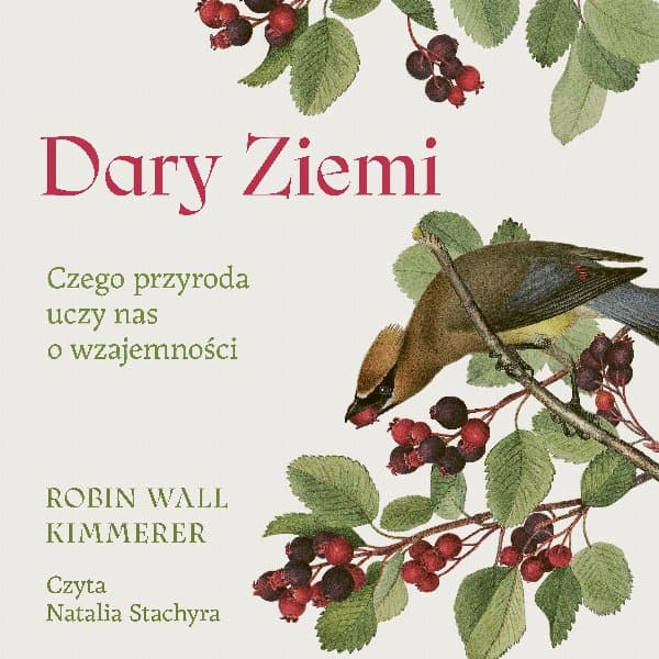 Dary Ziemi. Czego przyroda uczy nas o wzajemności — Robin Wall Kimmerer