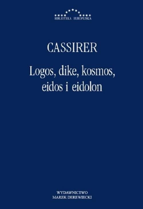 Logos, dike, kosmos, eidos i eidolon — Ernst Cassier
