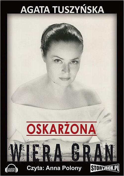 Oskarżona. Wiera Gran — Agata Tuszyńska