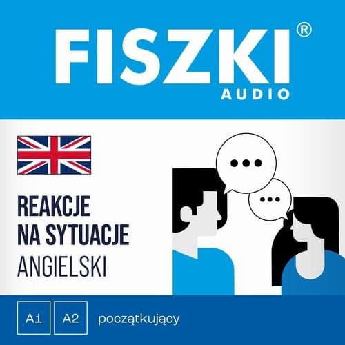 FISZKI audio – angielski – Reakcje na sytuacje (A1-A2) — Patrycja Wojsyk