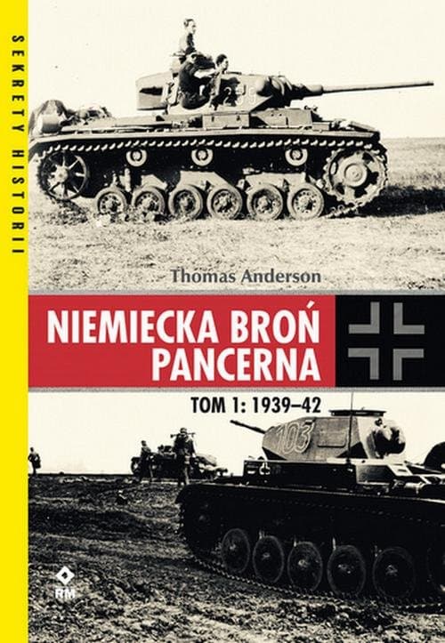 Niemiecka broń pancerna Tom 1 1939-1942 — Thomas Anderson