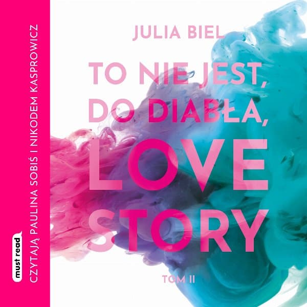 To nie jest, do diabła, love story! Tom 2 — Julia Biel