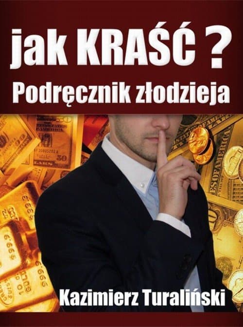 Jak kraść? — Kazimierz Turaliński