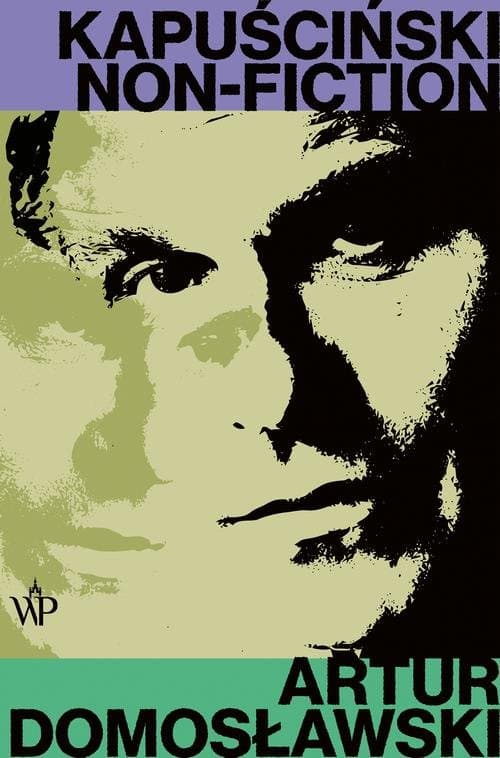 Kapuściński Non Fiction — Artur Domosławski