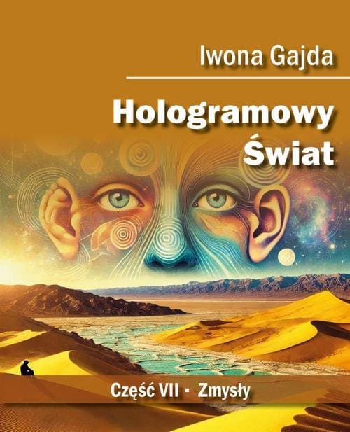 Hologramowy Świat. Zmysły — Iwona Gajda
