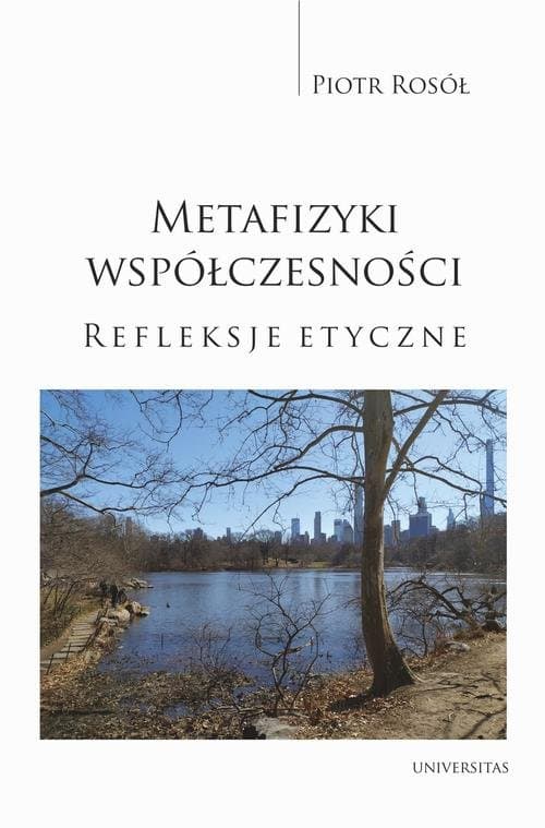 Metafizyki współczesności. Refleksje etyczne — Piotr Rosół