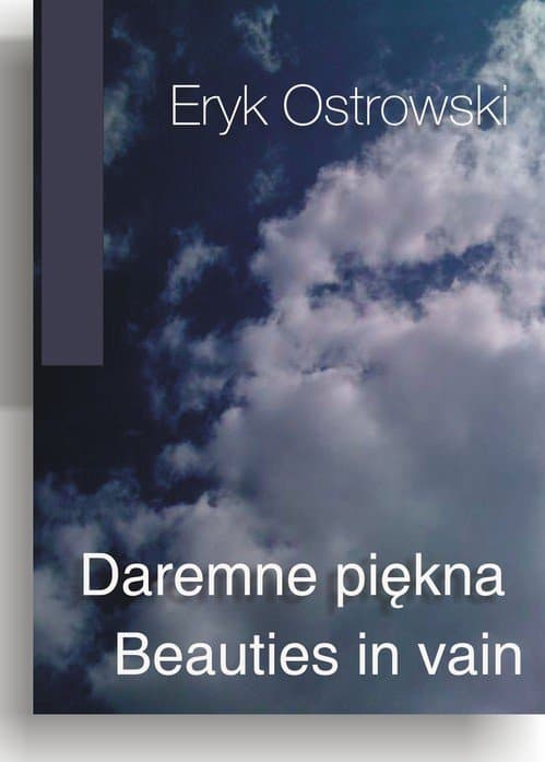 Daremne piękna - Beauties in vain — Eryk Ostrowski