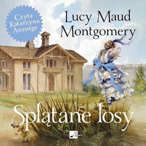 Splątane losy — Lucy Maud Montgomery