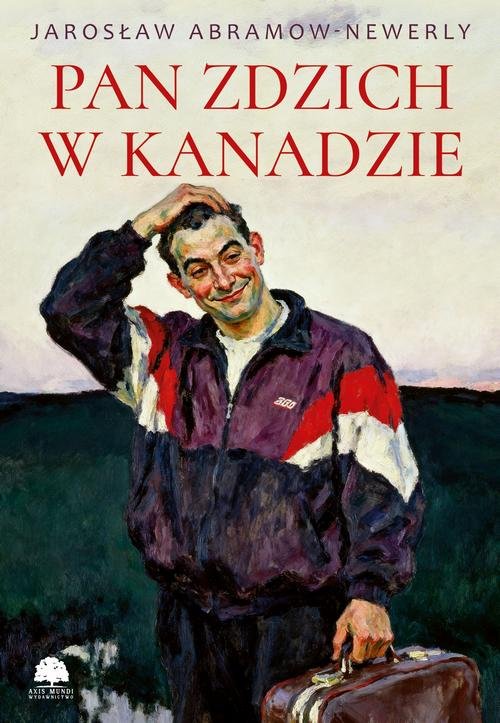 Pan Zdzich w Kanadzie — Jarosław Abramow-Newerly