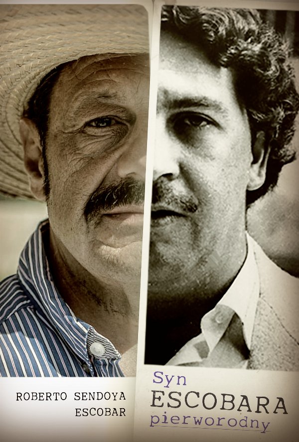 Syn Escobara. Pierworodny — Roberto Sendoya Escobar