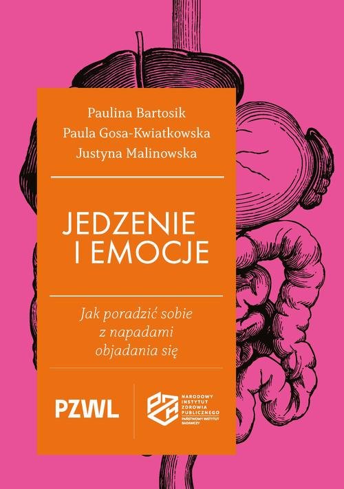 Jedzenie i emocje — Paulina Bartosik, Paula Gosa-Kwiatkowska, Justyna Malinowska