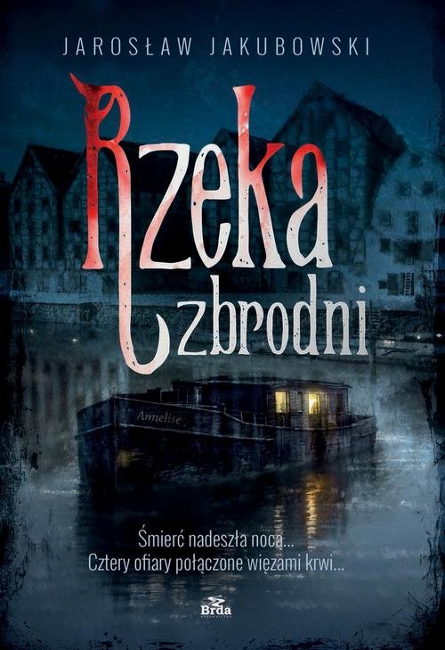 Rzeka zbrodni — Jarosław Jakubowski