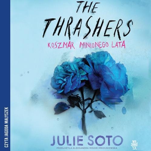 The Thrashers. Koszmar minionego lata — Julie Soto