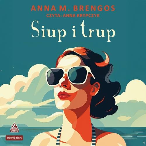 Siup i trup — Anna M. Brengos