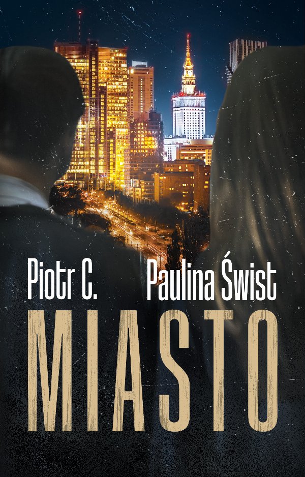 Miasto — Paulina Świst, Piotr C.