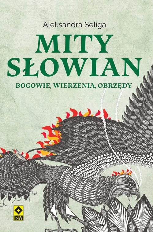 Mity Słowian. Bogowie, wierzenia, obrzędy — Aleksandra Seliga