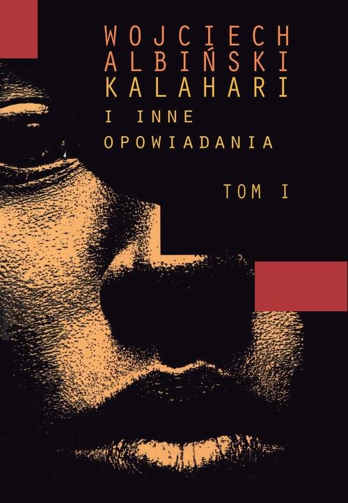 Kalahari i inne opowiadania, T. 1 — Wojciech Albiński