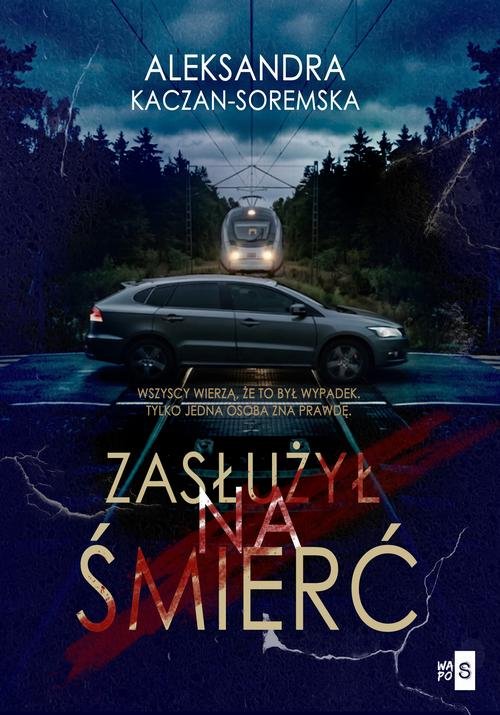Zasłużył na śmierć — Aleksandra Kaczan-Soremska