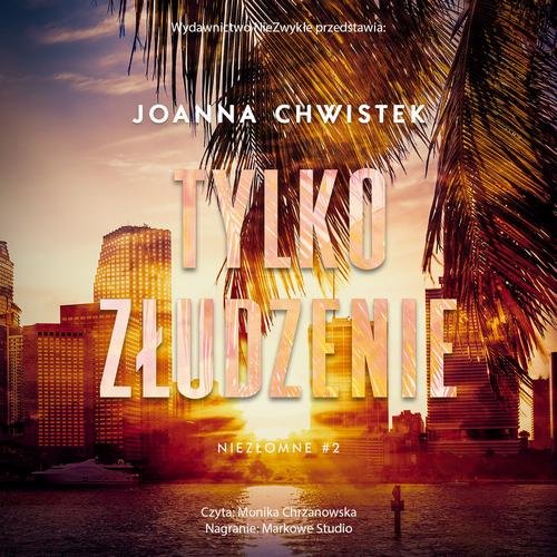 Tylko złudzenie (wznowienie) — Joanna Chwistek