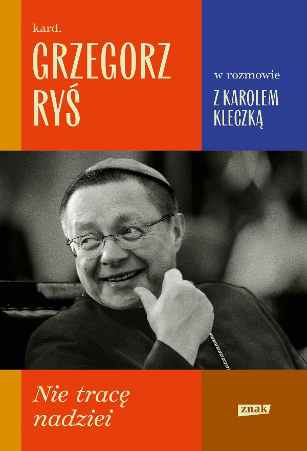 Nie tracę nadziei — kard. Grzegorz Ryś, Karol Kleczka