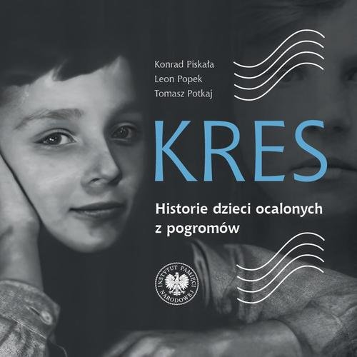 Kres. Historie dzieci ocalonych z pogromów — Leon Popek, Konrad Piskała, Tomasz Potkaj