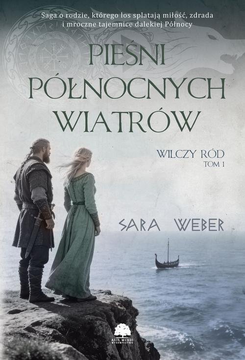 Wilczy ród. Tom 1. Pieśni północnych wiatrów — Sara Weber