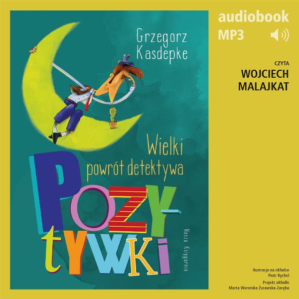 Wielki powrót detektywa Pozytywki — Grzegorz Kasdepke