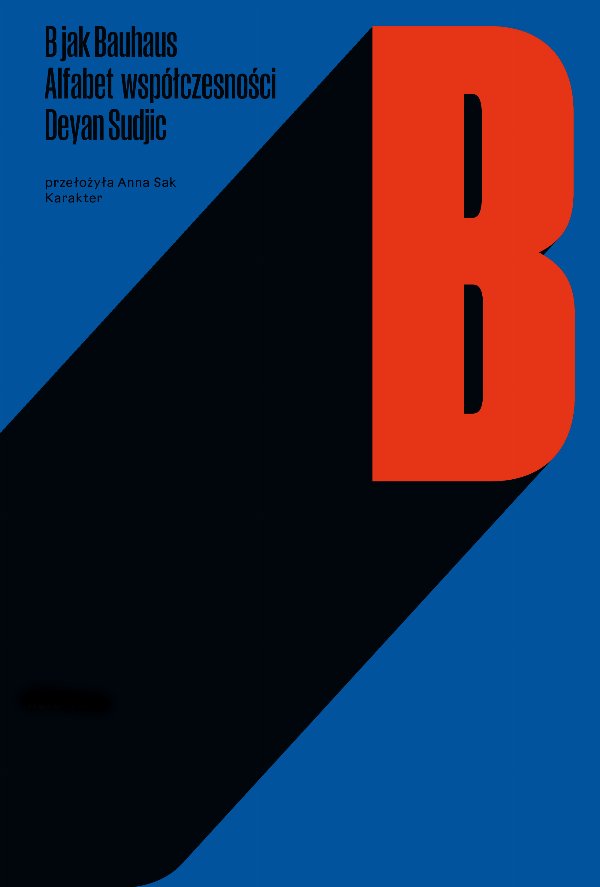 B jak Bauhaus — Deyan Sudjic