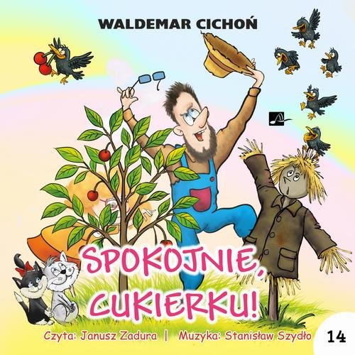 Spokojnie, Cukierku! — Waldemar Cichoń