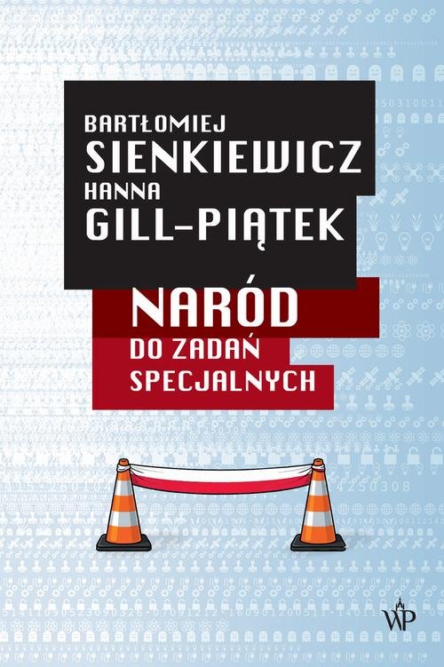 Naród do zadań specjalnych — Bartłomiej Sienkiewicz, Hanna Gill-Piątek