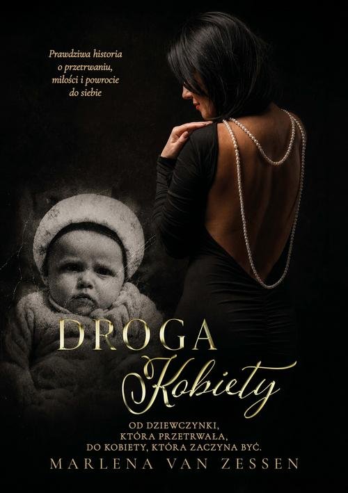 Droga Kobiety. Od dziewczynki, która przetrwała, do kobiety, która zaczyna być — Marlena van Zessen