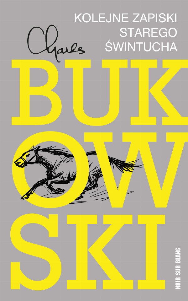 Kolejne zapiski starego świntucha — Charles Bukowski