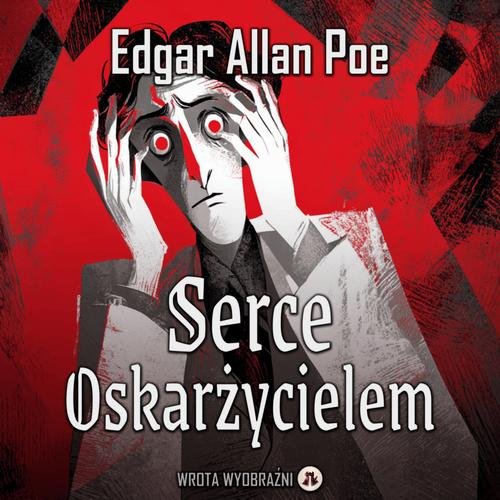 Serce Oskarżycielem — Edgar Allan Poe