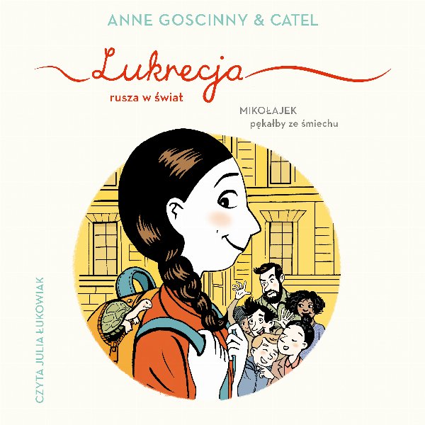 Lukrecja rusza w świat — Anne Goscinny